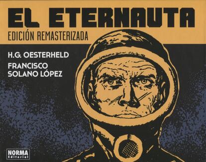 'El Eternauta', historieta argentina de los años 50 de Héctor Germán Oesterheld y Francisco Solano López.