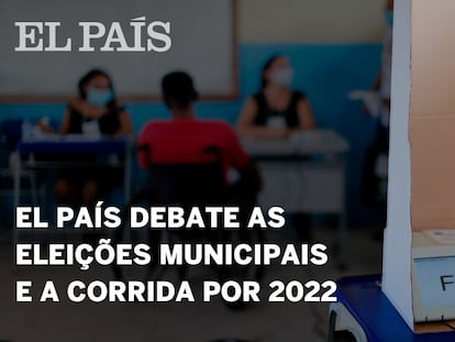 EL PAÍS debate as eleições municipais e a corrida por 2022
