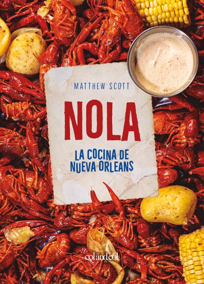 Portada de 'NOLA. La cocina de Nueva Orleans', de Matthew Scott (Col&Col Ediciones).