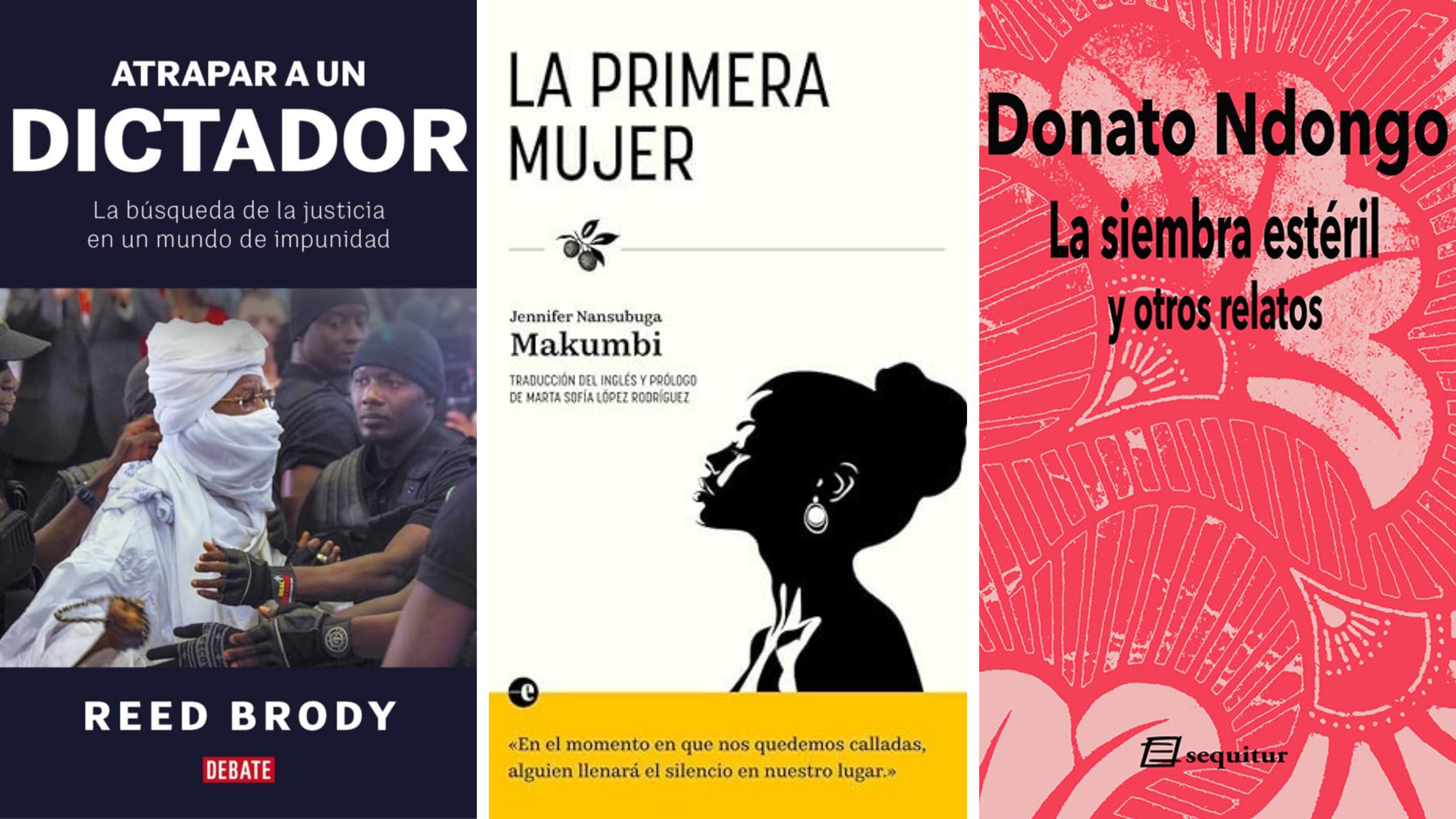 Varias de las portadas de las recomendaciones literarias. De izquierda a derecha: 'Atrapar un dictador: La búsqueda de la justicia en un mundo de impunidad', 'La primera mujer' y La siembra estéril y otros relatos.