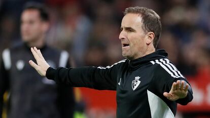 El entrenador del Osasuna, Jagoba Arrasate, durante el último partido de su equipo el pasado domingo en Sevilla.