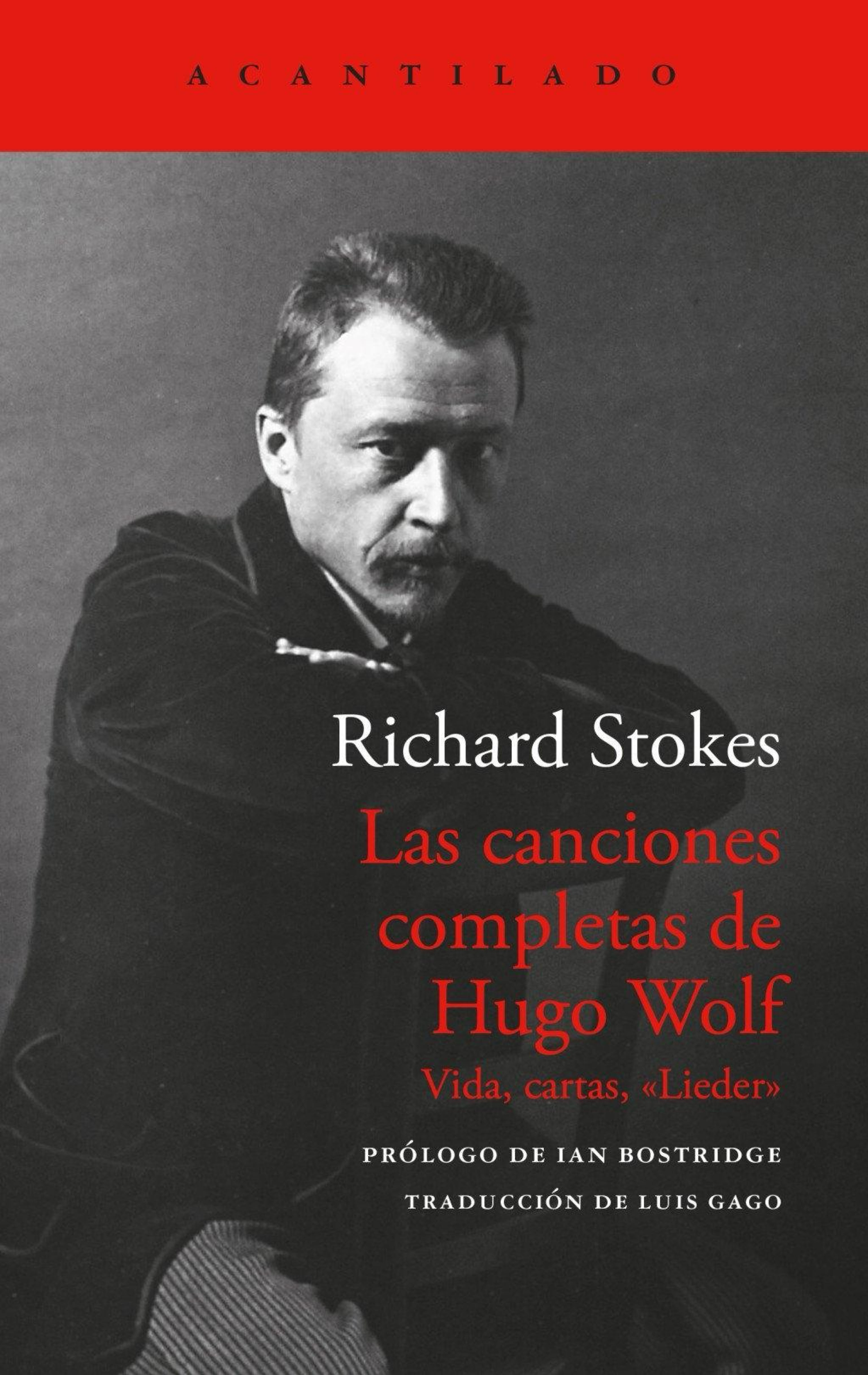 Portada del libro 'Las canciones completas de Hugo Wolf', de Richard Strokes, publicado por la editorial Acantilado.