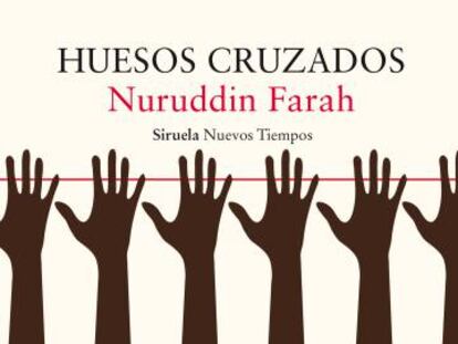 Portada del libro 'Huesos cruzados', de Nuruddin Farah