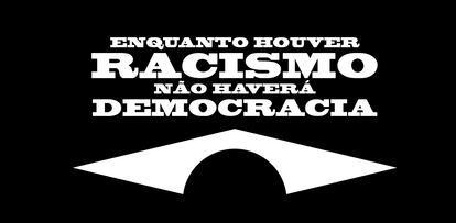 Imagem da campanha 'Enquanto houver racismo não haverá democracia', lançada neste domingo.