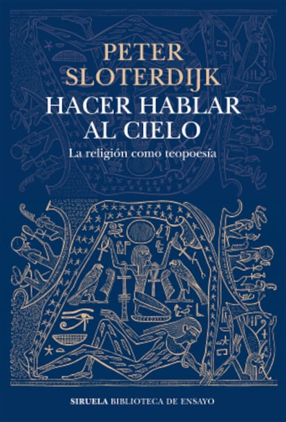 Hacer hablar al cielo
La religión como teopoesía

Peter Sloterdijk