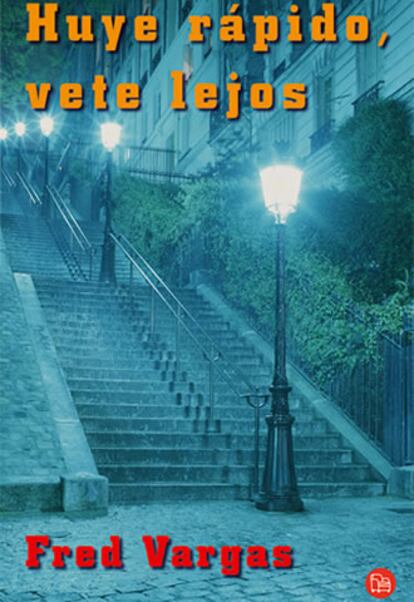 Portada del libro "Huye rpido, vete lejos" de Fred Vargas