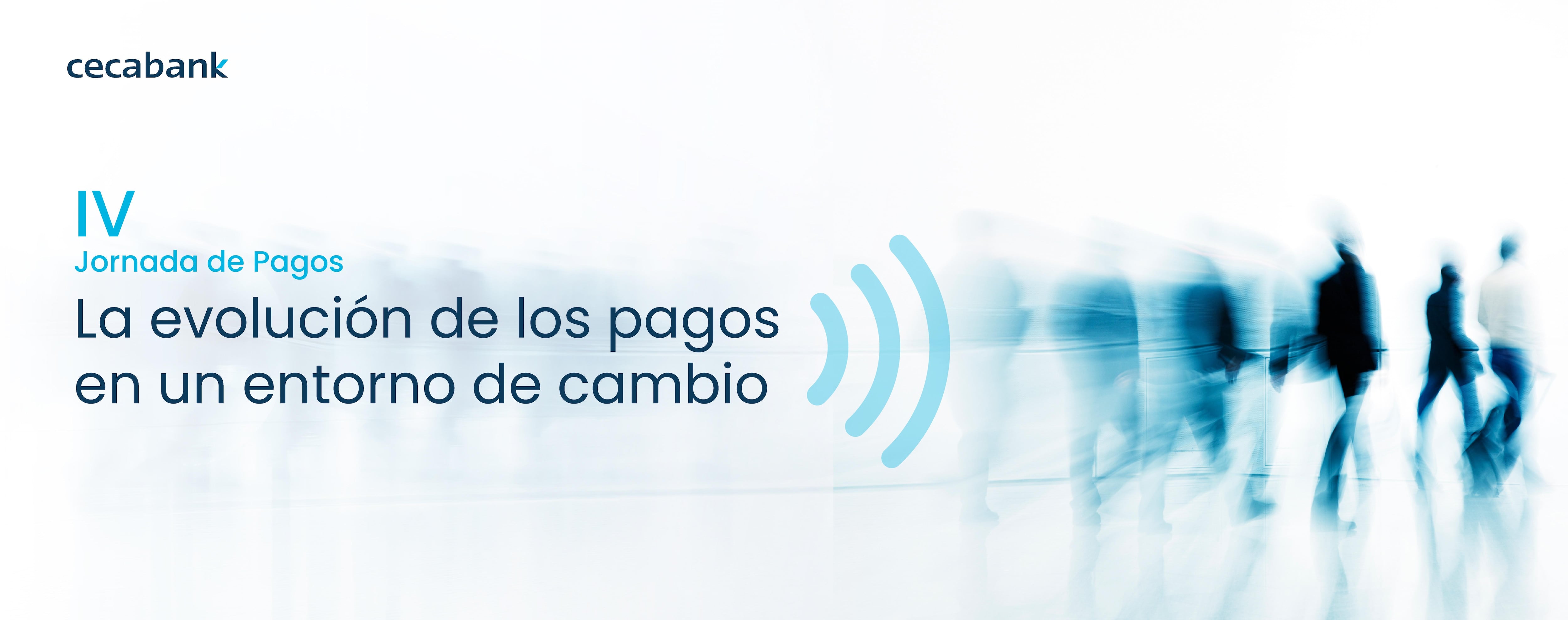 Cecabank celebra el próximo miércoles la IV edición de su Jornada de Pagos con el foco en los retos tecnológicos y los activos digitales