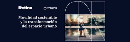 Retina, en colaboración con NTT Data, organiza un encuentro sobre cómo los datos pueden transformar las ciudades. Será el próximo viernes 15 de marzo en Madrid.