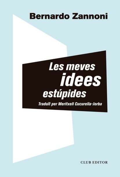 LES MEVES IDEES ESTÚPIDES (edición en catalán). BERNARDO ZANNONI