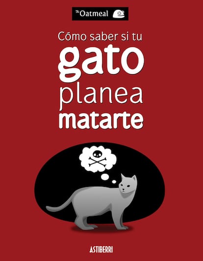 'Cómo saber si tu gato planea matarte' de Astiberri Ediciones (15 euros).