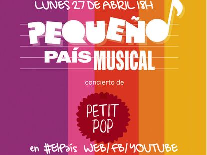 Concierto de Petit Pop en Pequeño País Musical, lunes 27 a las 18.00
