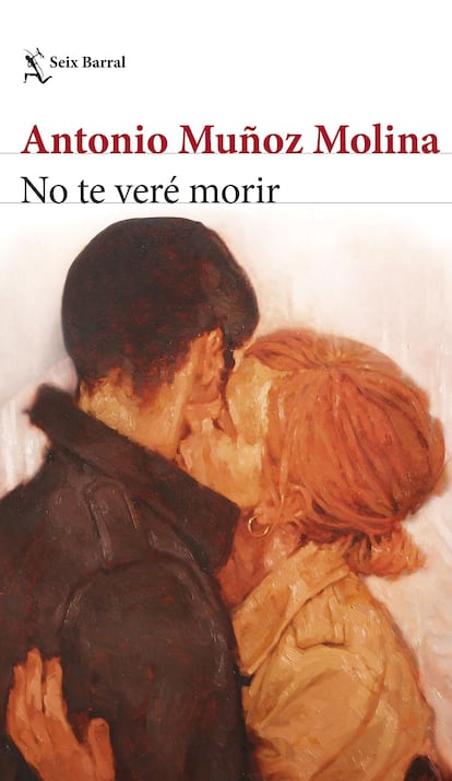 Portada de 'No te veré morir', de Antonio Muñoz Molina.