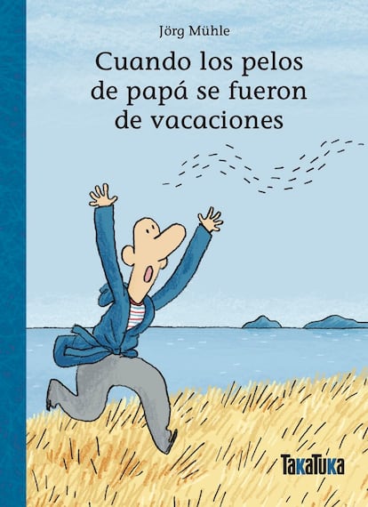 Portada de 'Cuando los pelos de papá se fueron de vacaciones', de Jörg Mühle.