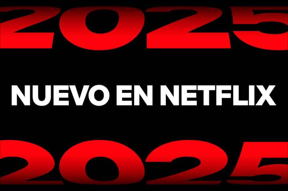 Netflix anuncia todas sus series y películas que llegarán en 2025 con ...