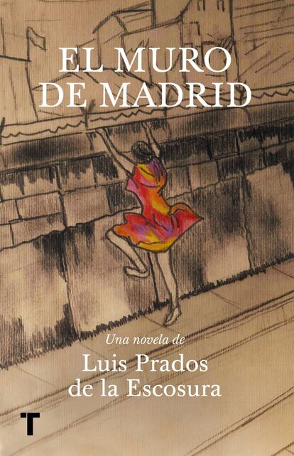 Portada de 'El muro de Madrid', de Luis Prados de la Escosura.