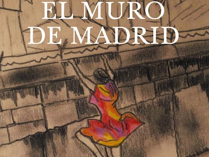 Portada de 'El muro de Madrid', de Luis Prados de la Escosura.