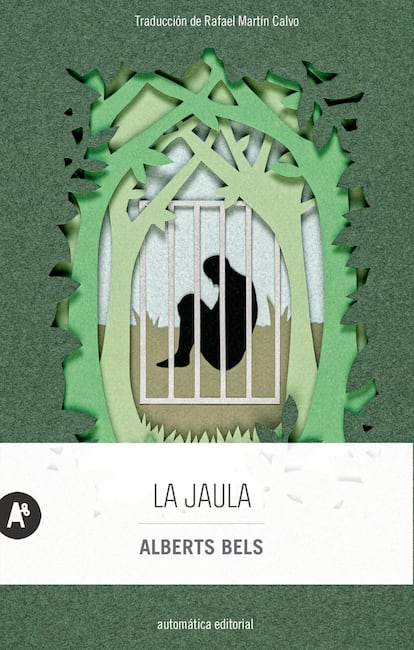 Portada de 'La jaula', de Alberts Bels. AUTOMÁTICA EDITORIAL