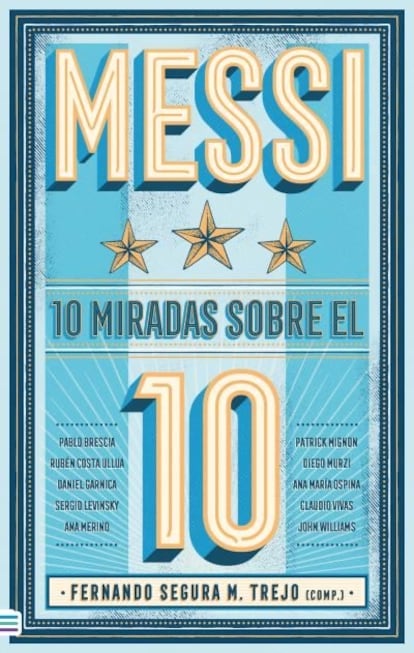 Messi, 10 miradas sobre el 10 (Tendencias)