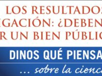 Los resultados de la investigación:
¿deben o no ser un bien público?