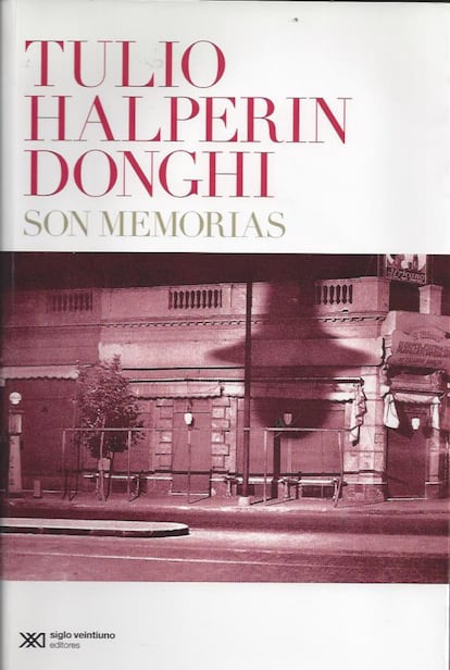 En Argentina, donde existe verdadera pasión por la historia del país, Tulio Halperin fue el historiador más admirado. En 'Son memorias' evocó sus años de infancia y juventud entre 1920 y 1955 mezclándolos con los acontecimientos más relevantes en ese periodo. / FRANCISCO PEREGIL