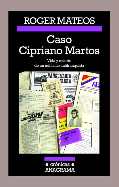 La sigla FRAP (Frente Revolucionario Antifascista y Patriótico) evoca el 27 de septiembre de 1975 cuando sus militantes Humberto Baena, José Luis Sánchez y Ramón García, junto con dos miembros de ETA, se convirtieron en los últimos fusilados del franquismo. Pero casi nadie sabe que dos años antes, en 1973, otro militante del FRAP, Cipriano Martos, de 31 años, murió en un hospital tarraconense tras ser torturado en el cuartel de la Guardia Civil de Reus. El periodista Roger Mateos ha investigado su historia en 'Caso Cipriano Martos'.