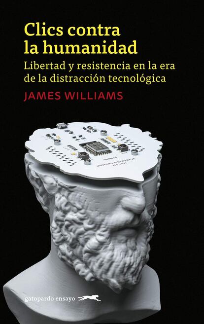 Clics contra la humanidad, de James Williams