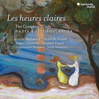 Nadia y Lili Boulanger. Canciones completas. Varios intérpretes. Harmonia Mundi, HMM.