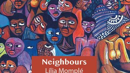 'Neighbours', novela de la mozambiqueña Lília Momplé, que refleja los ataques racistas contra la población negra de Mozambique durante la Guerra Fría.