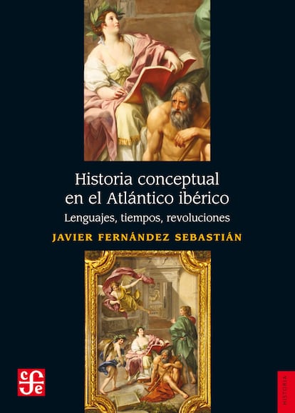 portada 'Historia conceptual en el Atlántico ibérico', JAVIER FERNÁNDEZ SEBASTIÁN. EDITORIAL FONDO CULTURA EUROPEA