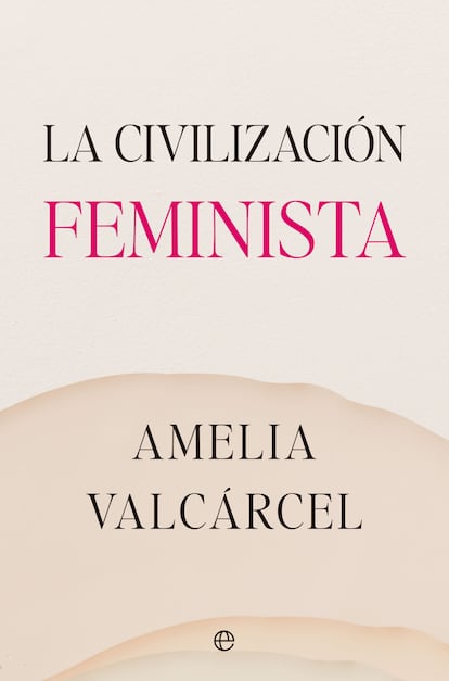 Portada de ‘La civilización feminista’, de Amelia Valcárcel.
