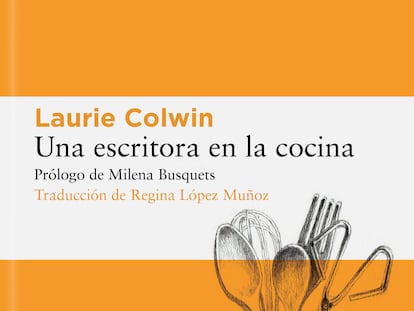 Portada de Una escritora en la cocina, de Laurie Colwin (Editorial Libros del Asteroide).