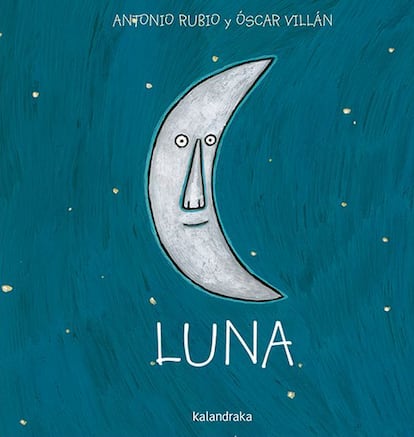 Portada de 'Luna', de Antonio Rubio y Óscar Villán. EDITORIAL KALANDRAKA
