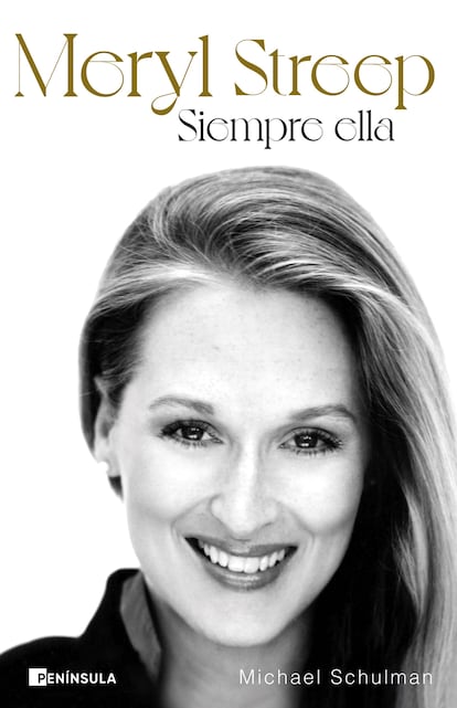 Portada de 'Meryl Streep. Siempre ella', de Michael Schulman. EDITORIAL PENÍNSULA