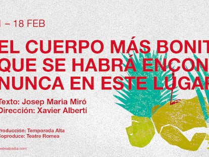 Cartel promocional de la obra 'El cuerpo más bonito que se habrá encontrado nunca en este lugar'.