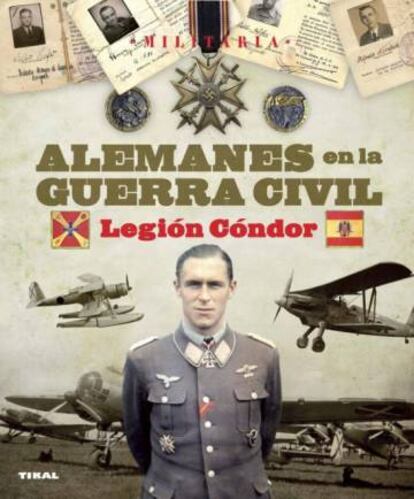 Portada del libro Alemanes en la Guerra Civil, publicado por Tikal, en la que aparece el piloto alemán Hannes Trautloft.