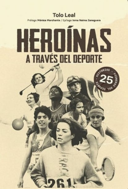 Portada del libro ‘Heroínas a través del deporte’, del periodista Tolo Leal.