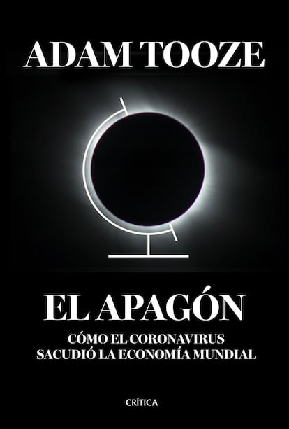 portada 'El apagón. Cómo el coronavirus sacudió la economía mundial', ADAM TOOZE. EDITORIAL CRÍTICA