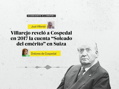 Villarejo reveló a Cospedal en 2017 la cuenta “Soleado del emérito” en Suiza