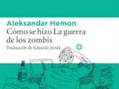 Portada de la novela 'Cómo se hizo La guerra de los zombis'.