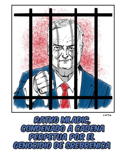 Rakto Mladic, condenado a cadena perpetua por el genocidio de Srebrenica.