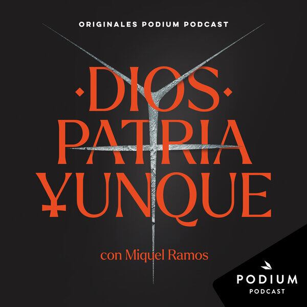 Podcast 'Dios. Patria. Yunque'