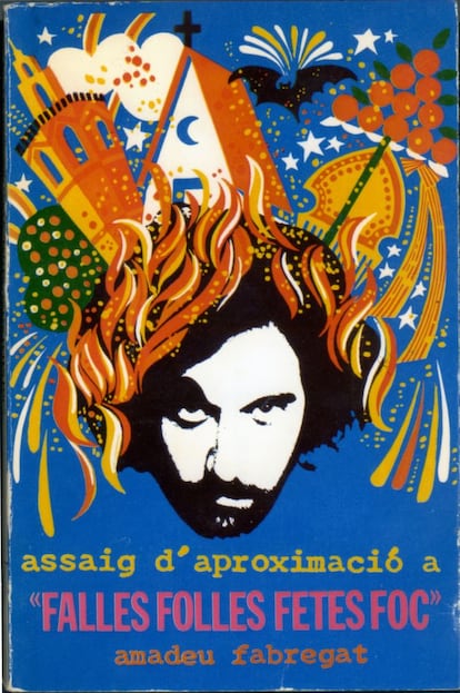 'Assaig d’aproximació a 'Falles folles fetes foc'. Amadeu Fabregat. Disseny: Rafael Gassent. Editorial 3 i 4. 1974.