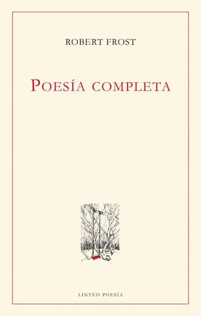 POESÍA COMPLETA (Linteo). Robert Frost. Andrés Catalán es un infatigable traductor de poesía. Este año se han publicado sus versiones completas de Robert Lowell y de Robert Frost. Causa emoción encontrarse con la sencilla materia lírica y cívica, bien norteamericana, de Frost. Catalán encaró una tarea ardua y necesaria. Frost escribió muchísimo y debíamos tenerlo todo en español, incluso cuando no todo lo leyéramos. Son 868 páginas para hojear, detenerse, cerrar el libro, volver a él. La poesía de Frost es un río, o un bosque, o una tierra que existe antes que nosotros (así lo escribió él). Como a los ríos, a veces se los mira de lejos y a veces se los navega. Imposible ignorarlos. Por BEATRIZ SARLO