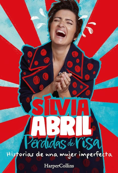 Portada de 'Perdidas de risa. Historias de una mujer imperfecta', de Silvia Abril. EDITORIAL HARPER COLLINS