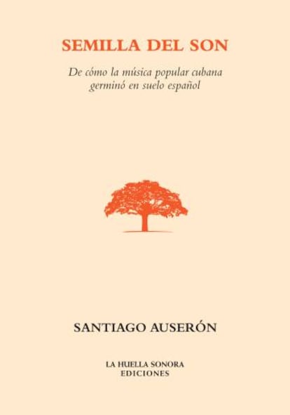 Cubierta del libro 'Semilla del son', de Santiago Auserón.