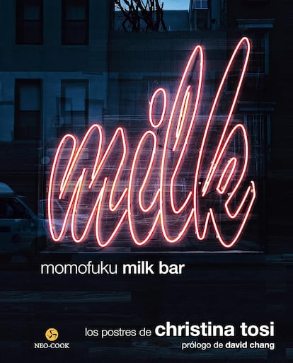 Portada de Milk. Momofuku Milk Bar. Los postres de Christina Tosi (Neo-Cook).