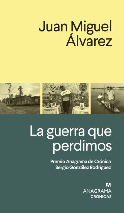 Portada de 'La guerra que perdimos', de Juan Miguel Álvarez. EDITORIAL ANAGRAMA