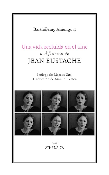 Portada de ‘Una vida recluida en el cine o el fracaso de Jean Eustache’, de Barthélemy Amengual.