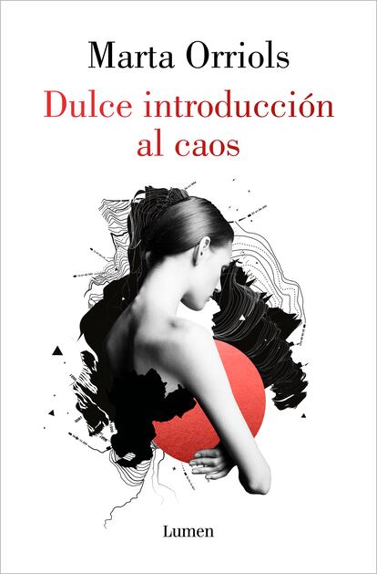 'Dulce introducción al caos', un libro de Marta Orriols.