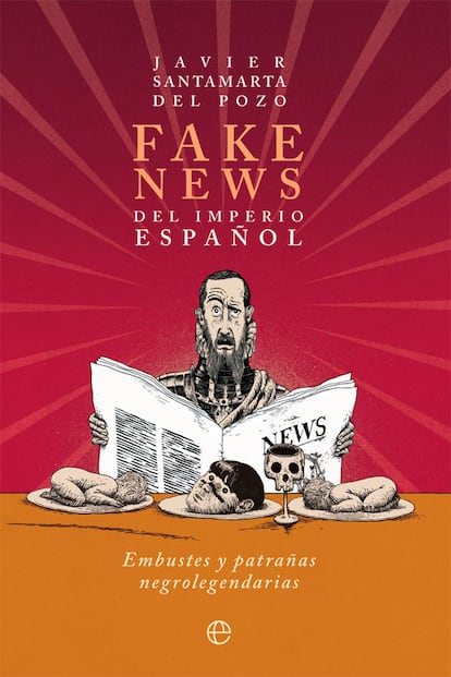 Portada del ensayo 'Fake news del imperio espa?ol'. de Javier Santamarta.